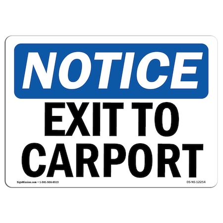 Signmission OSHA Notice Sign, Exit To Carport, 10in X 7in Decal, 7"W, 10" L, Landscape, OS-NS-D-710-L-12254 OS-NS-D-710-L-12254
